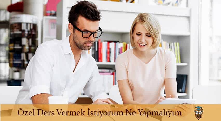 Özel Ders Vermek İstiyorum Ne Yapmalıyım