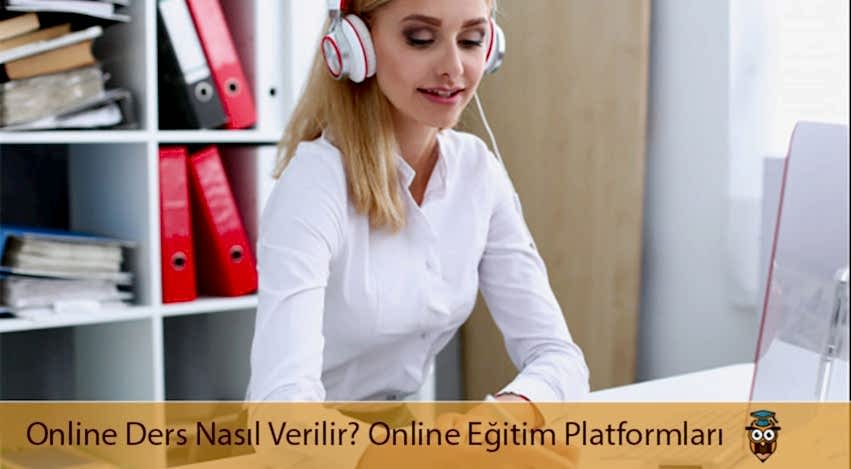 Online Ders Nasıl Verilir? Online Eğitim Platformları